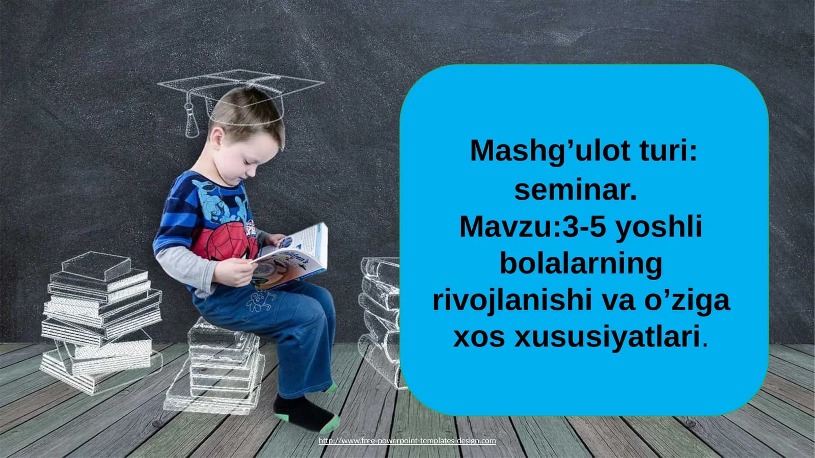 3-5 yoshli bolalarning rivojlanishi va o'ziga xos xususiyatlari