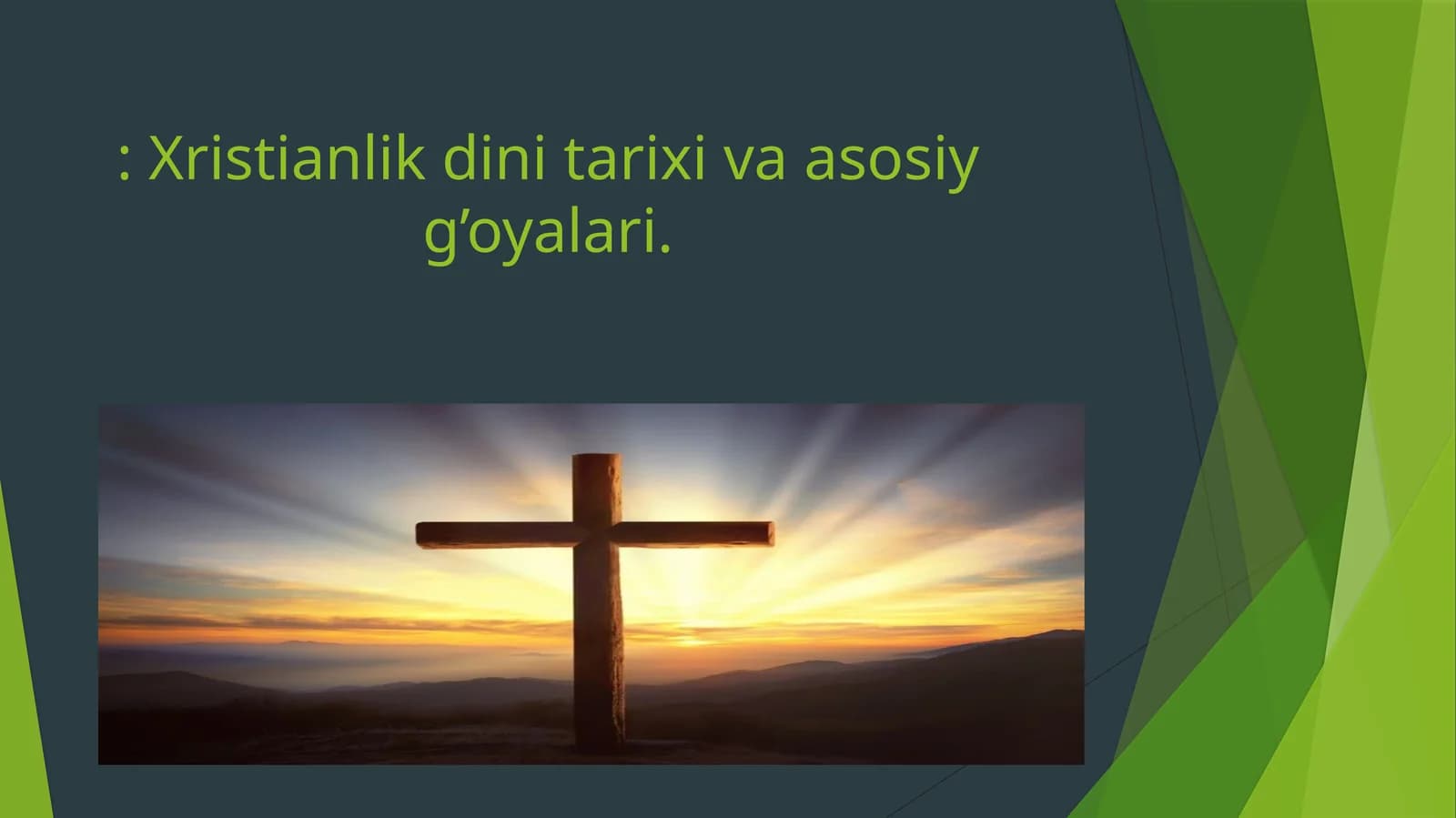 Xristianlik dini tarixi va asosiy g’oyalari
