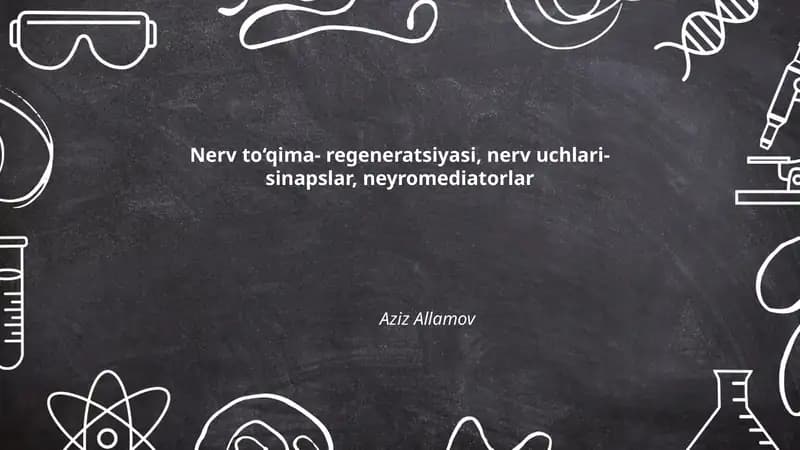 Nerv to‘qima- regeneratsiyasi, nerv uchlari-sinapslar, neyromediatorlar