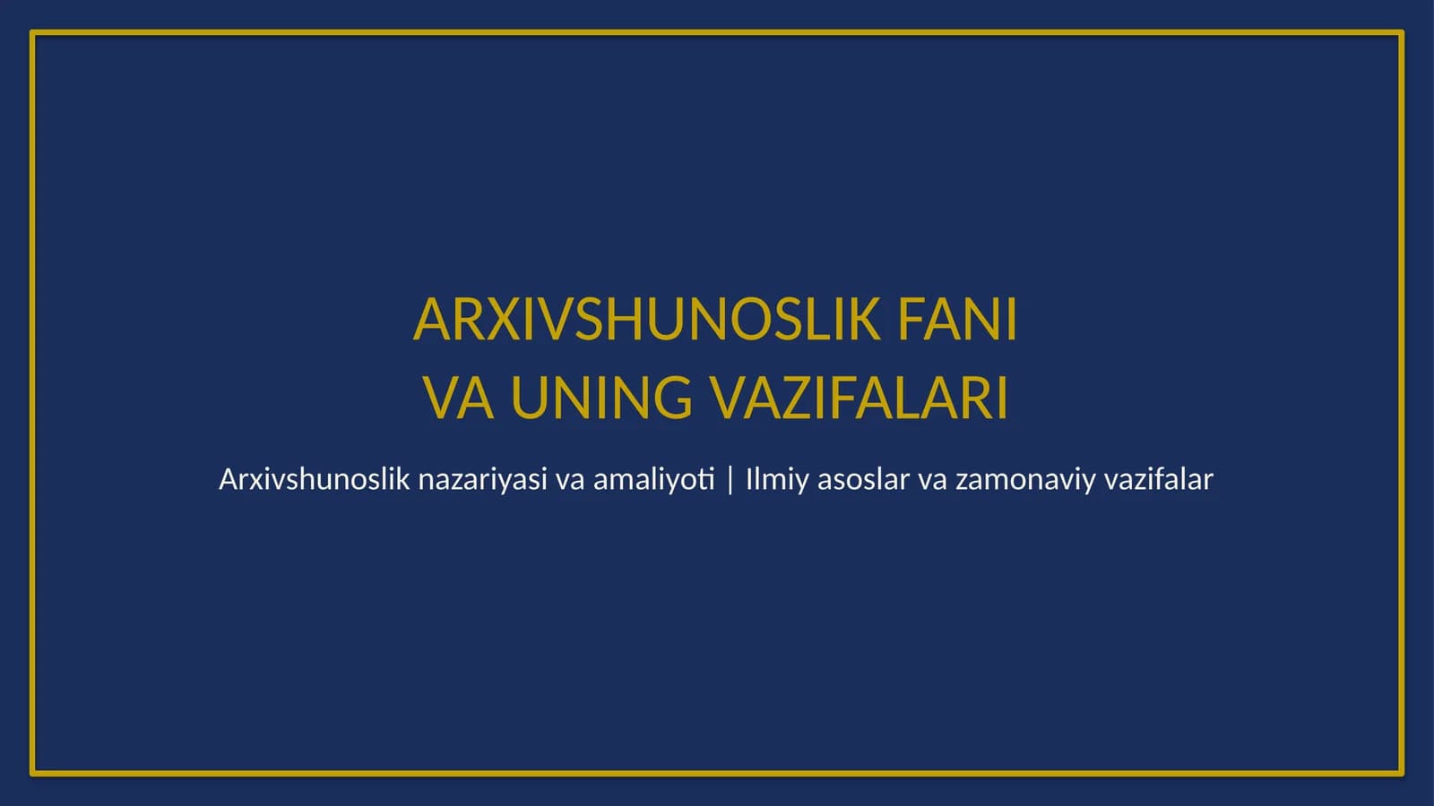 Arxivshunoslik fani va uning vazifalari