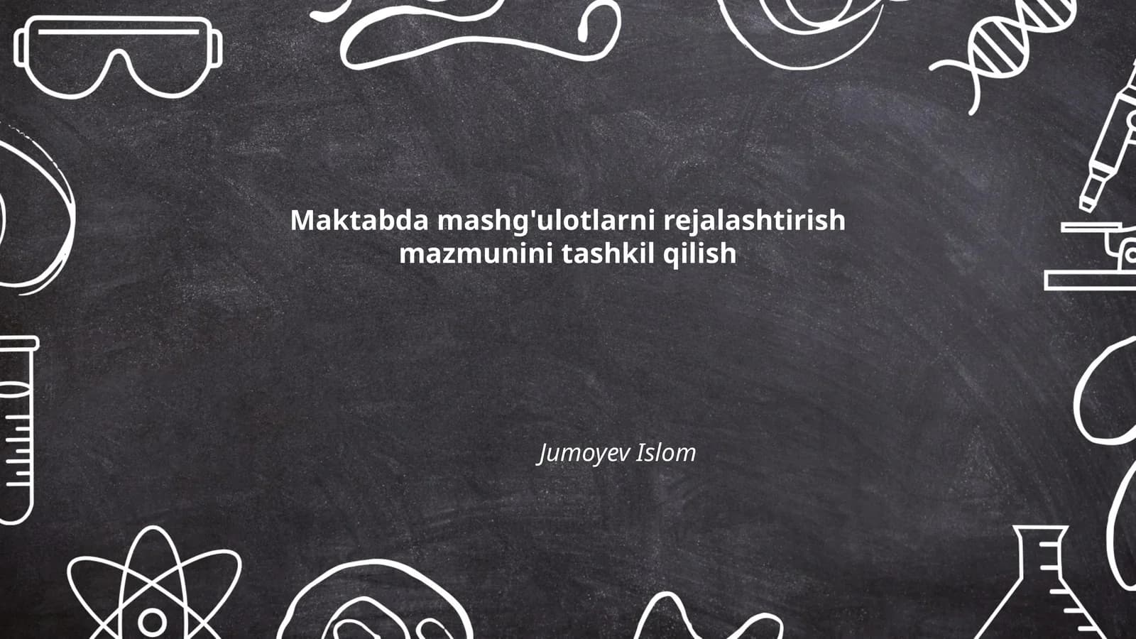 Maktabda mashg'ulotlarni rejalashtirish mazmunini tashkil qilish