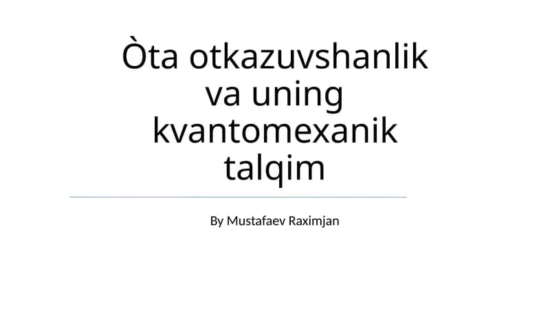 Òta otkazuvshanlik va uning kvantomexanik talqim