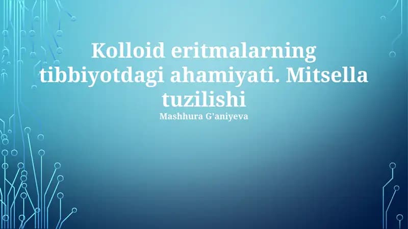 Kolloid eritmalarning tibbiyotdagi ahamiyati. Mitsella tuzilishi