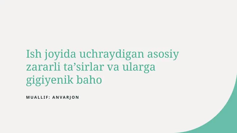Ish joyida uchraydigan asosiy zararli ta'sirlar va ularga gigiyenik baho