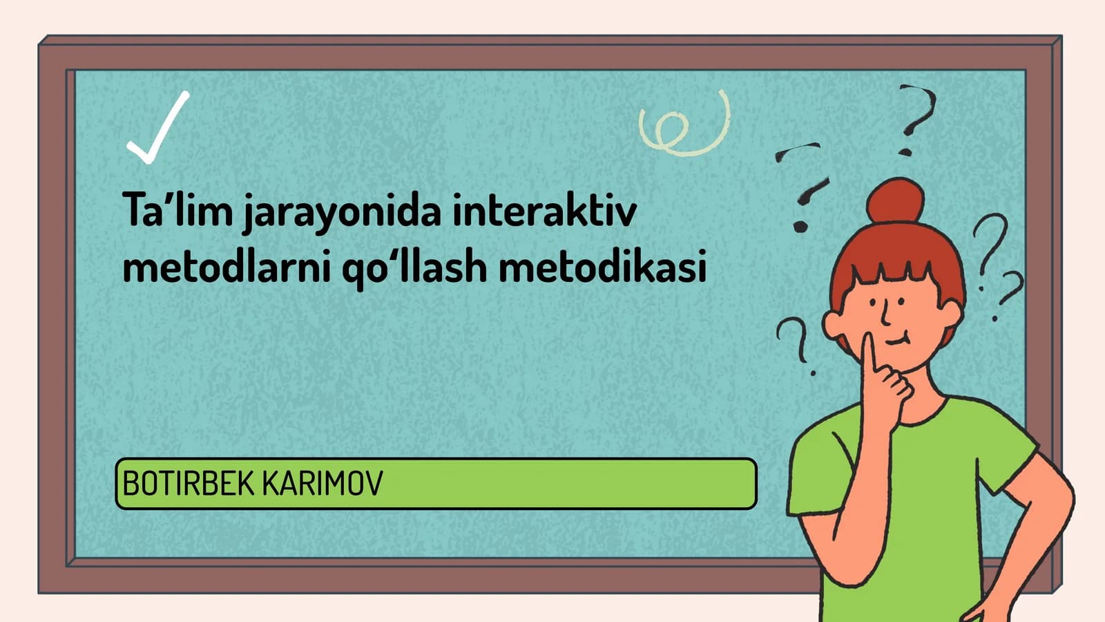 Taʼlim jarayonida interaktiv metodlarni qoʻllash metodikasi