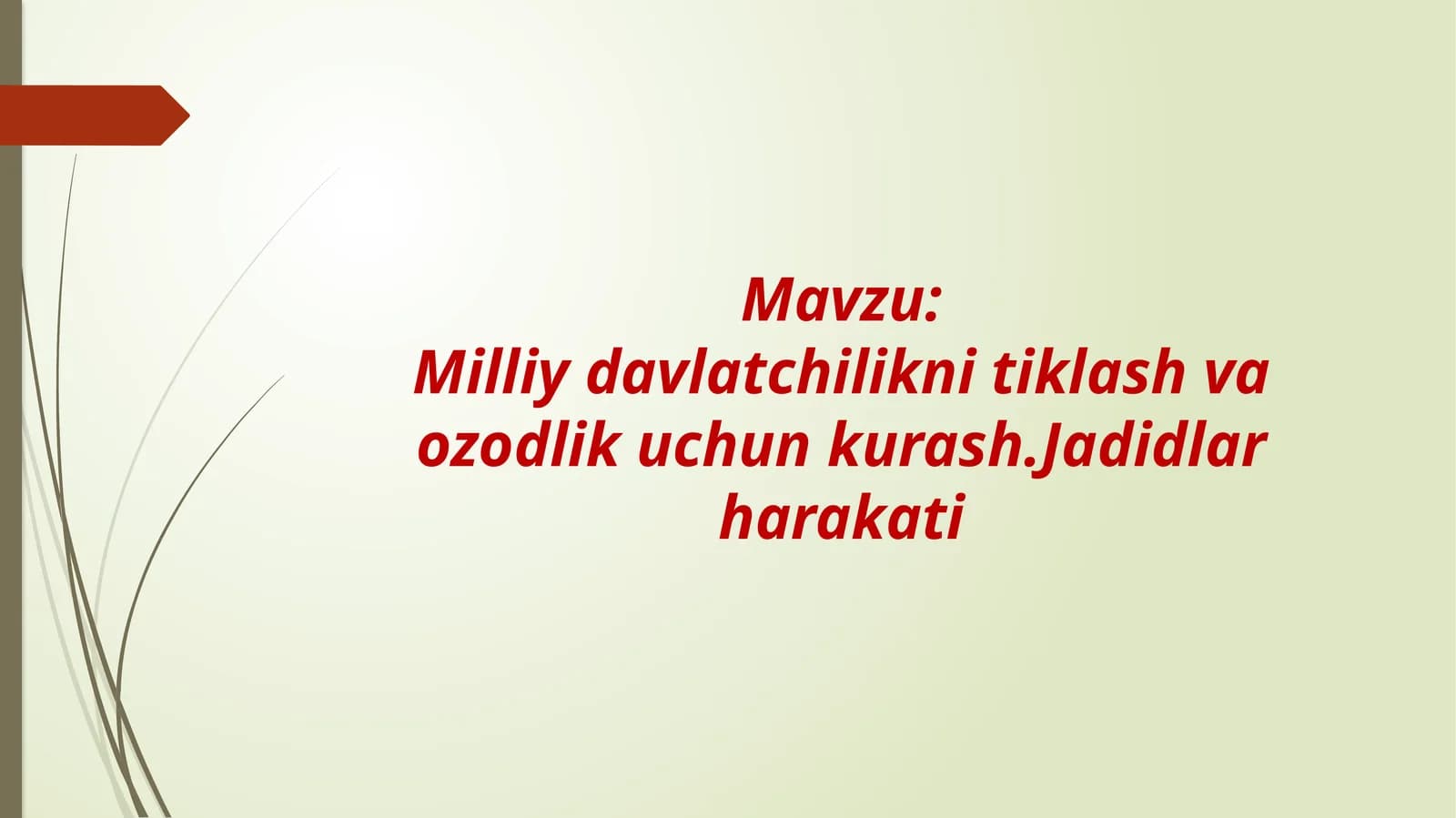 Milliydavlatchiliknitiklashvaozodlikuchunkurash.Jadidlarharakati