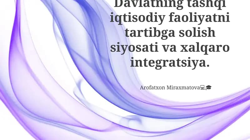 Davlatning tashqi iqtisodiy faoliyatni tartibga solish siyosati va xalqaro integratsiya