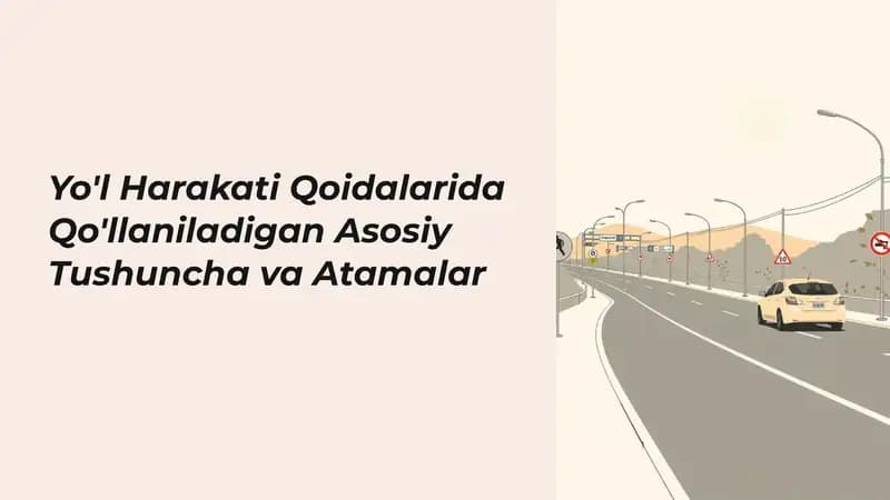 Yo'l Harakati Qoidalarida Qo'llaniladigan Asosiy Tushuncha va Atamalar
