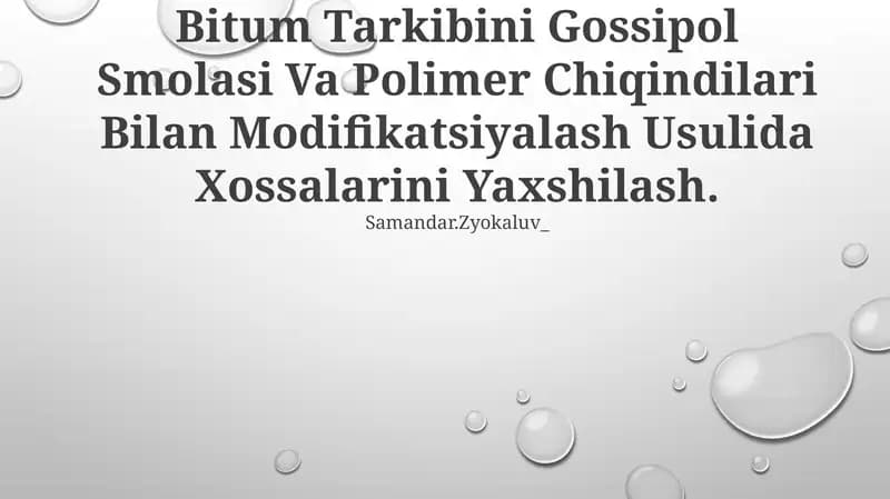 Bitum Tarkibini Gossipol Smolasi Va Polimer Chiqindilari Bilan Modifikatsiyalash Usulida Xossalarini Yaxshilash