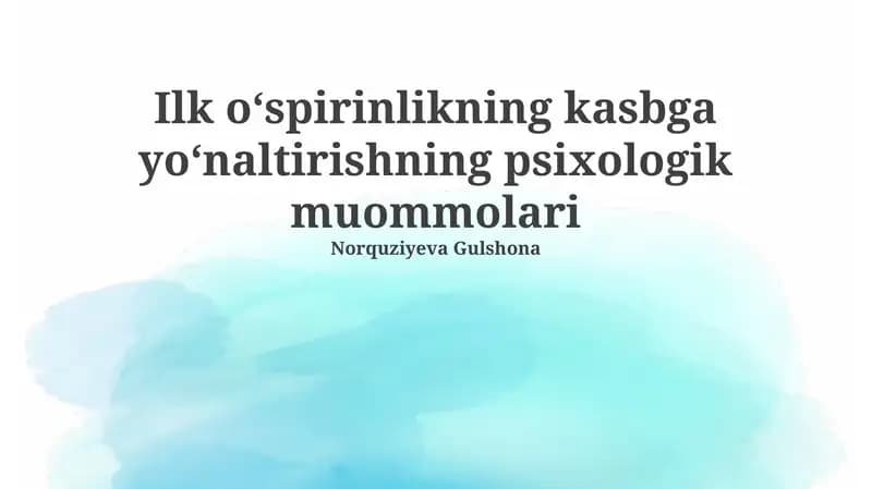 Ilk oʻspirinlikning kasbga yoʻnaltirishning psixologik muommolari