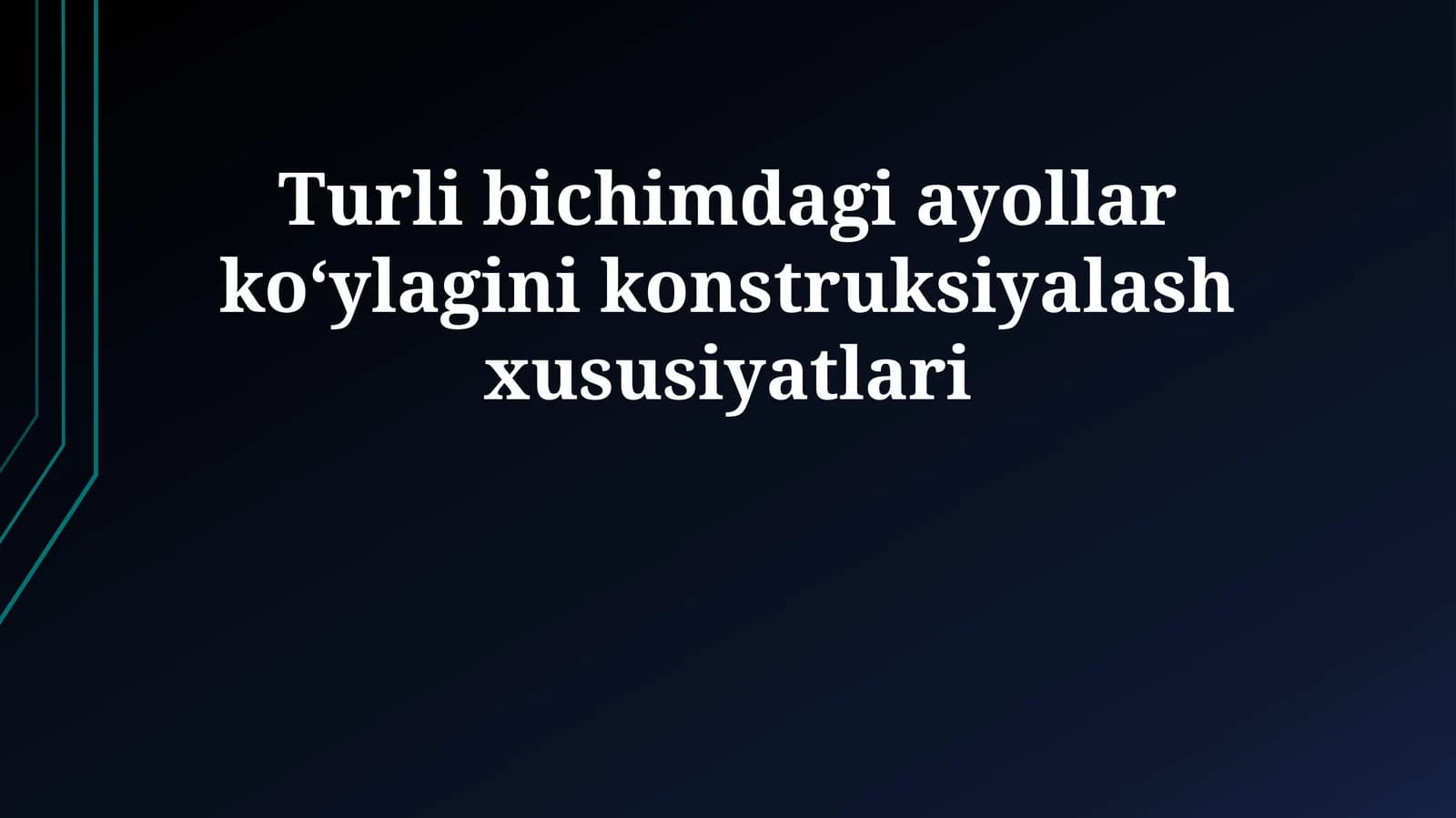 Turli bichimdagi ayollar ko‘ylagini konstruksiyalash xususiyatlari