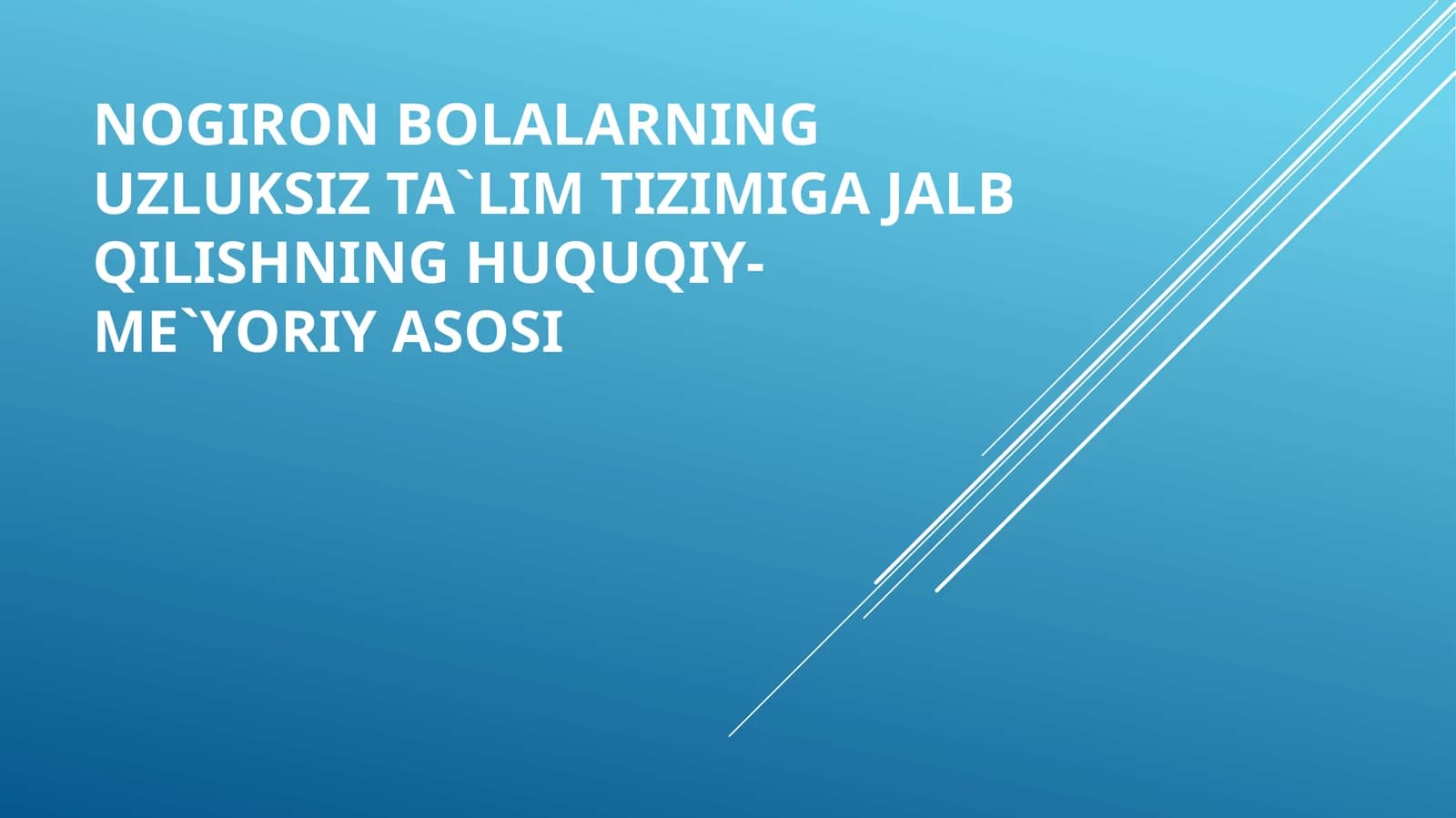 Nogiron bolalarning uzluksiz ta'lim tizimiga jalb qilishning huquqiy-me'yoriy asosi