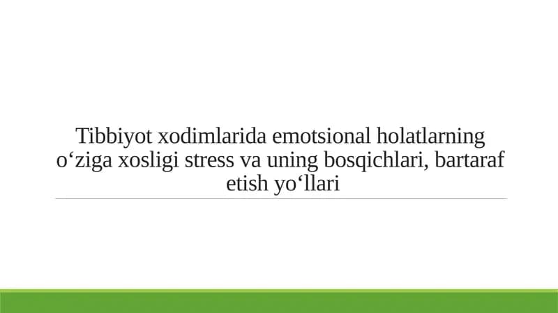 Tibbiyot xodimlarida emotsional holatlarning o‘ziga xosligi stress va uning bosqichlari, bartaraf  etish yo‘llari