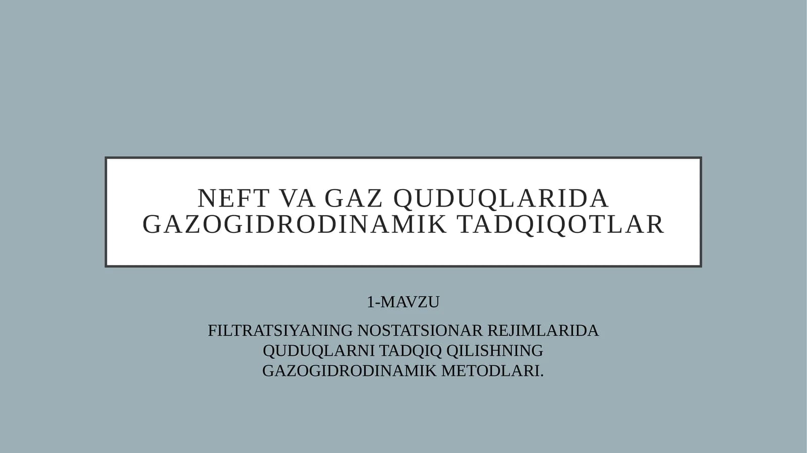 NEFT VA GAZ QUDUQLARIDA GAZOGIDRODINAMIK TADQIQOTLAR