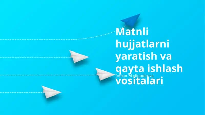 Matnli hujjatlarni yaratish va qayta ishlash vositalari
