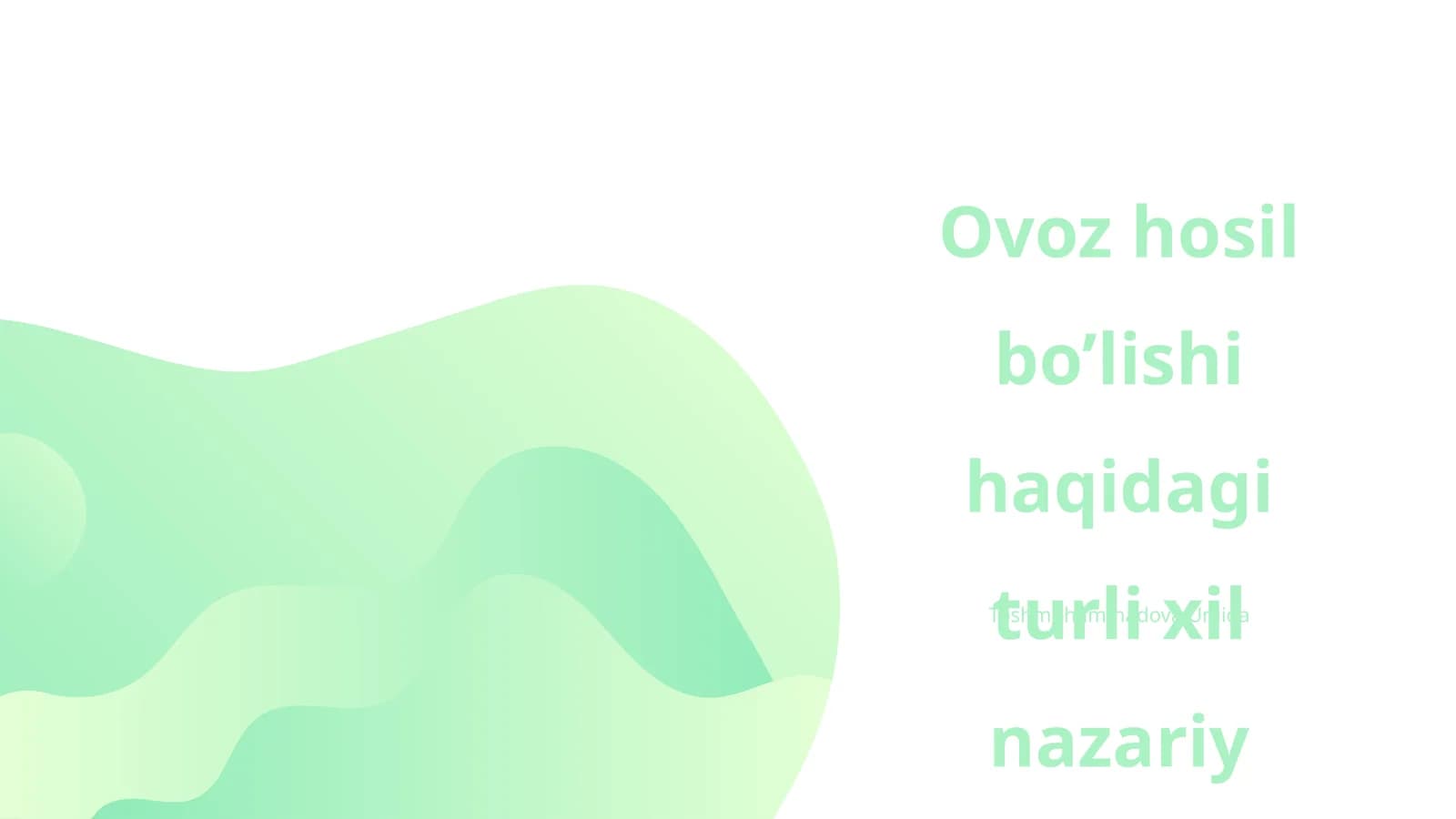 Ovoz hosil bo’lishi haqidagi turli xil nazariy qarashlar