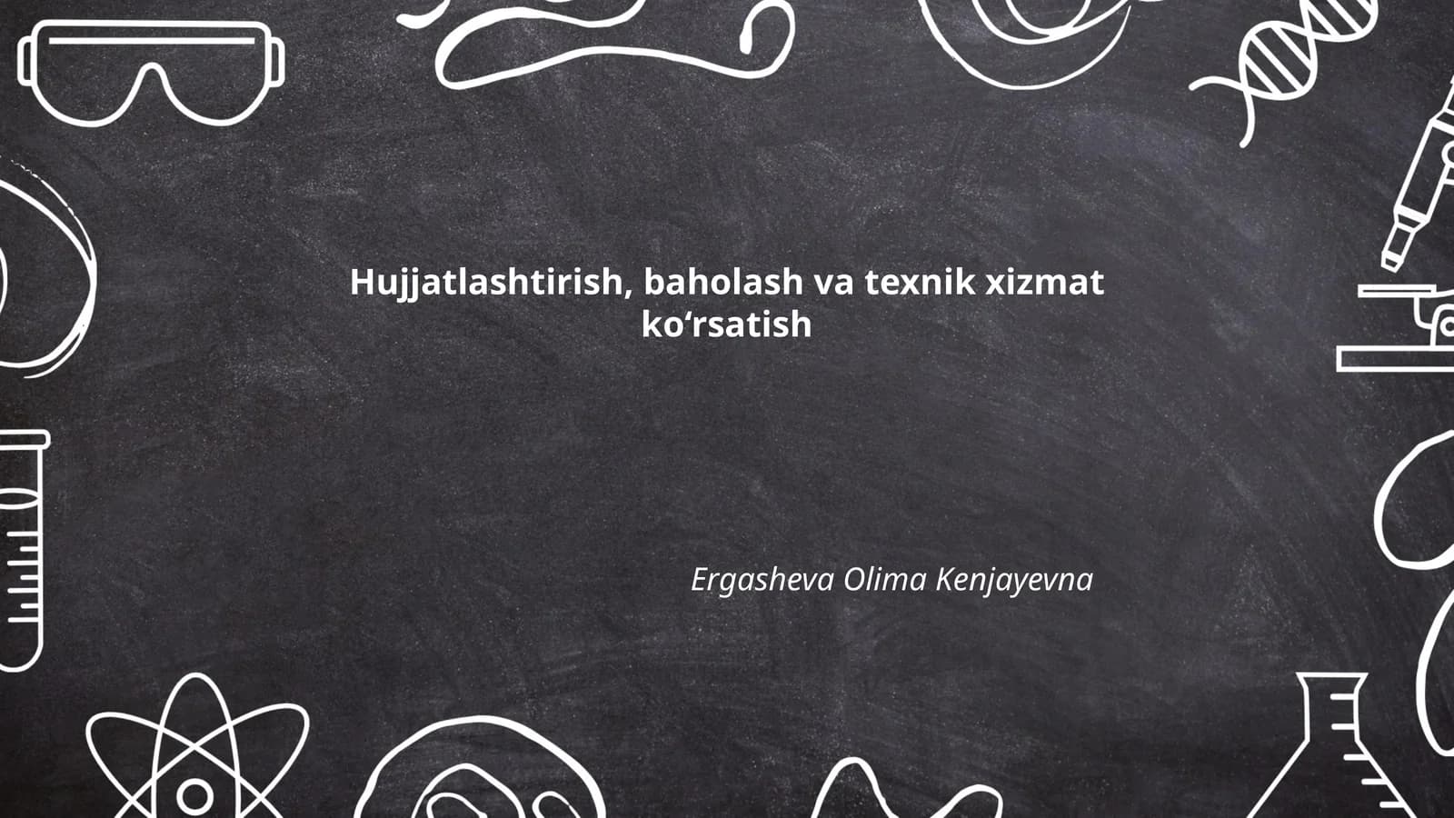 Hujjatlashtirish, baholash va texnik xizmat ko‘rsatish