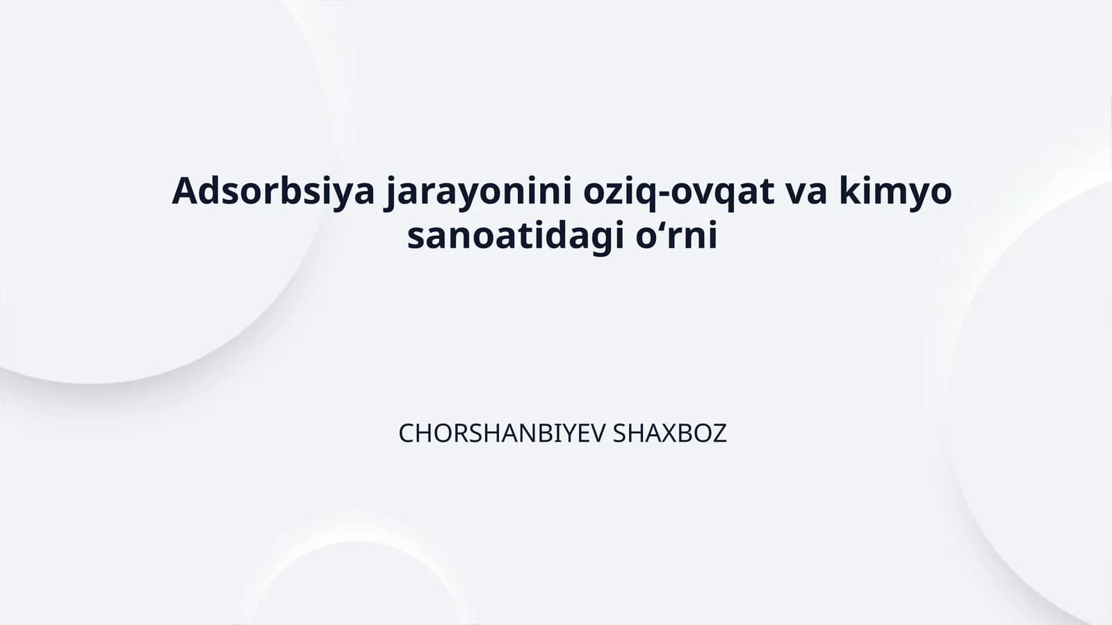 Adsorbsiya jarayonini oziq-ovqat va kimyo sanoatidagi oʻrni