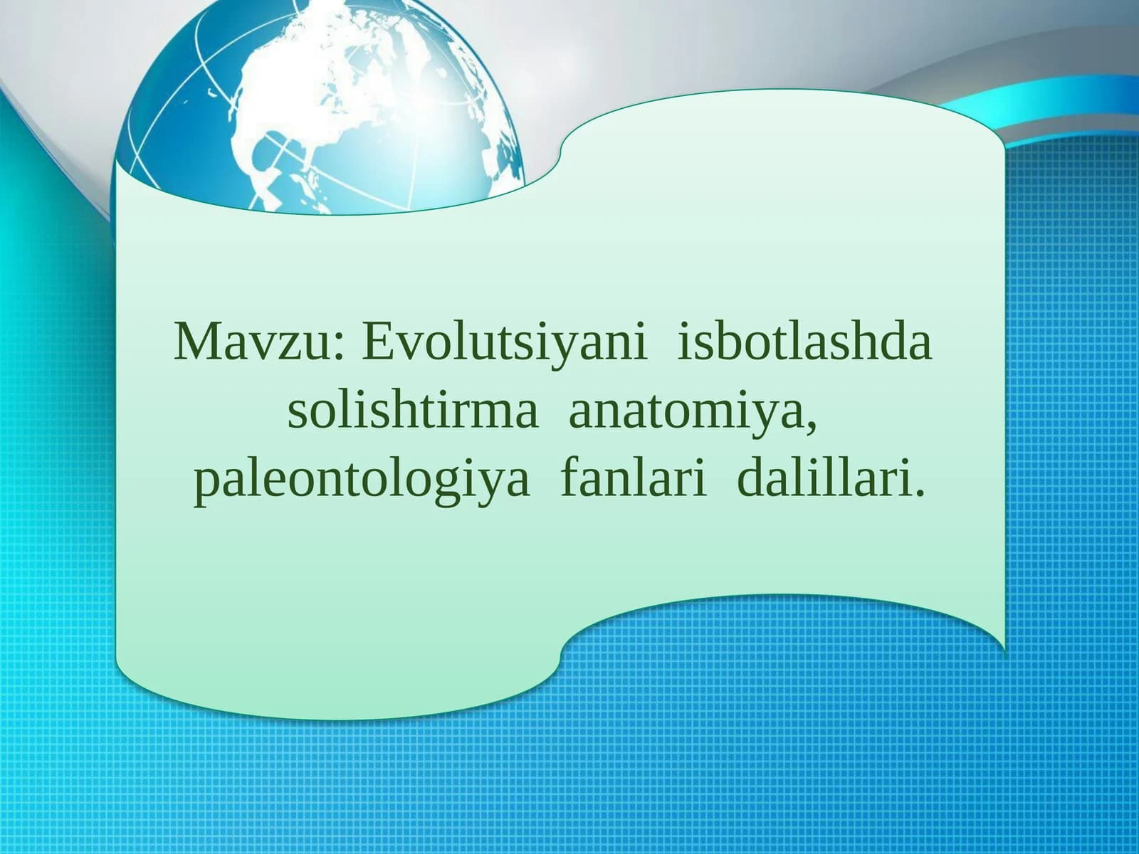 Evolutsiyani isbotlashda solishtirma anatomiya, paleontologiya fanlaridagi dalillari
