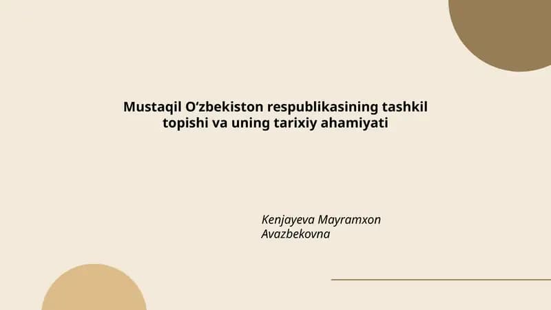 Mustaqil Oʻzbekiston respublikasining tashkil topishi va uning tarixiy ahamiyati