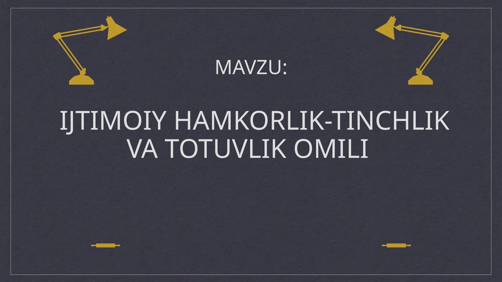 Ijtimoiy Hamkorlik-tinchlik va totuvlik omili