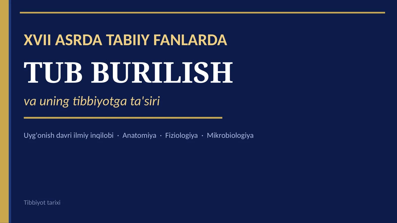 XVII ASRDA TABIIY FANLARDA TUB BURILISH va uning tibbiyotga ta'siri