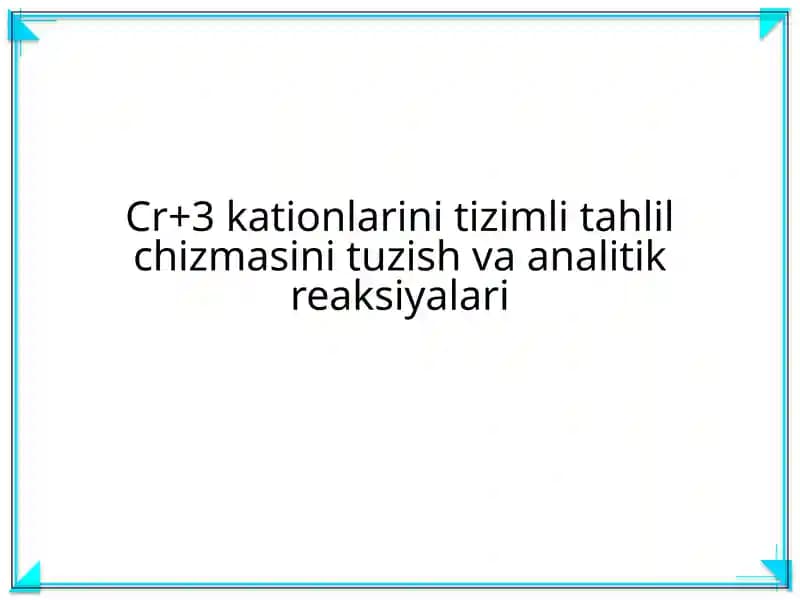 Cr+3 kationlarini tizimli tahlil chizmasi