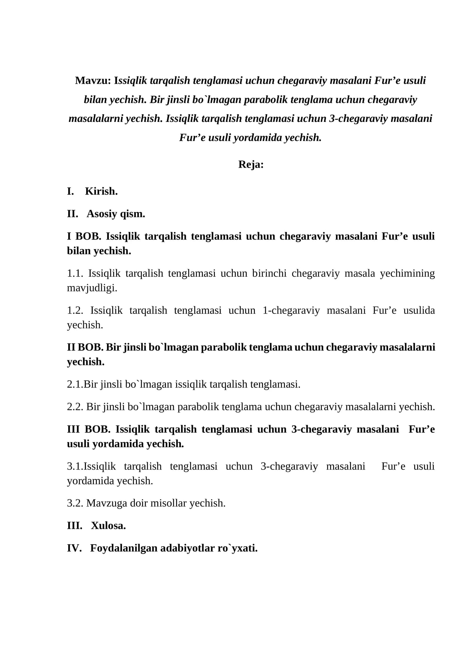 Issiqlik tarqalish tenglamasi uchun chegaraviy masalani Fur’e usuli bilan yechish. Bir jinsli bo`lmagan parabolik tenglama uchun chegaraviy masalalarni yechish. Issiqlik tarqalish tenglamasi uchun 3-chegaraviy masalani Fur’e usuli yordamida yechish