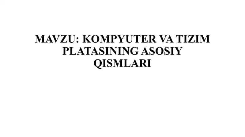 Kompyuter va Tizim Platasining Asosiy Qismlari