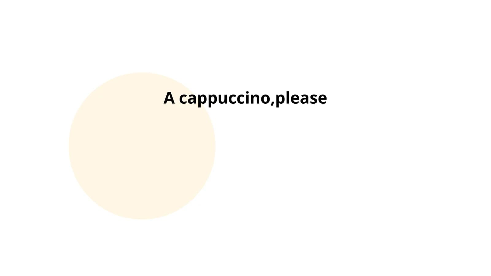 A cappuccino,please