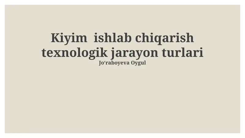 Kiyim ishlab chiqarish texnologik jarayon turlari