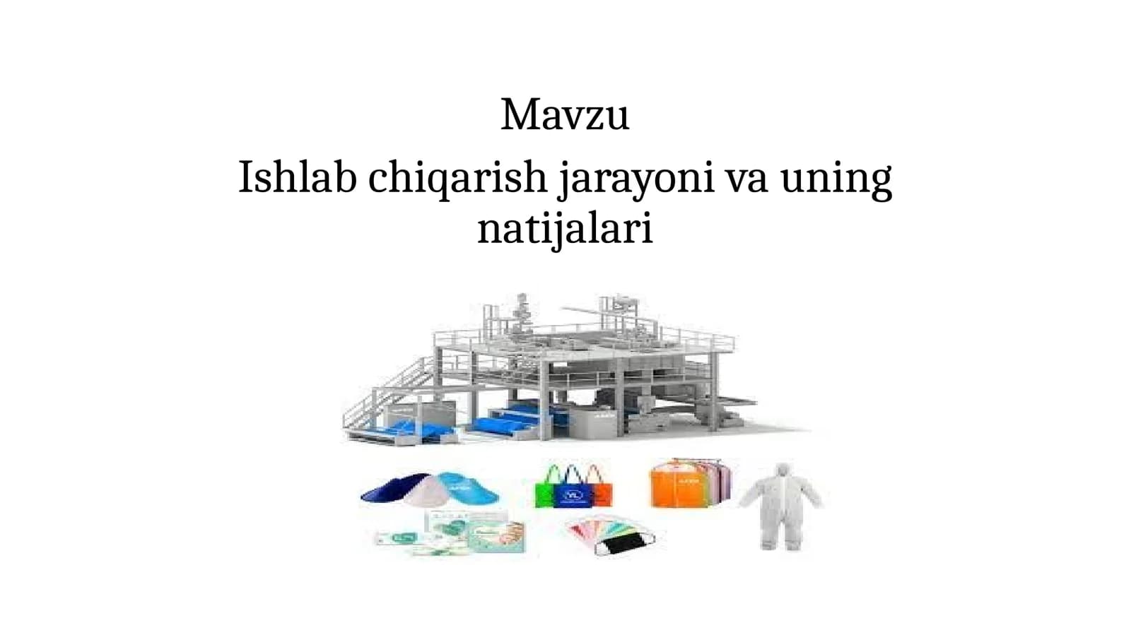 Ishlab chiqarish jarayoni va uning natijalari