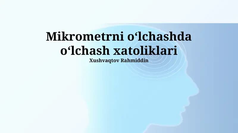 Mikrometrni oʻlchashda oʻlchash xatoliklari
