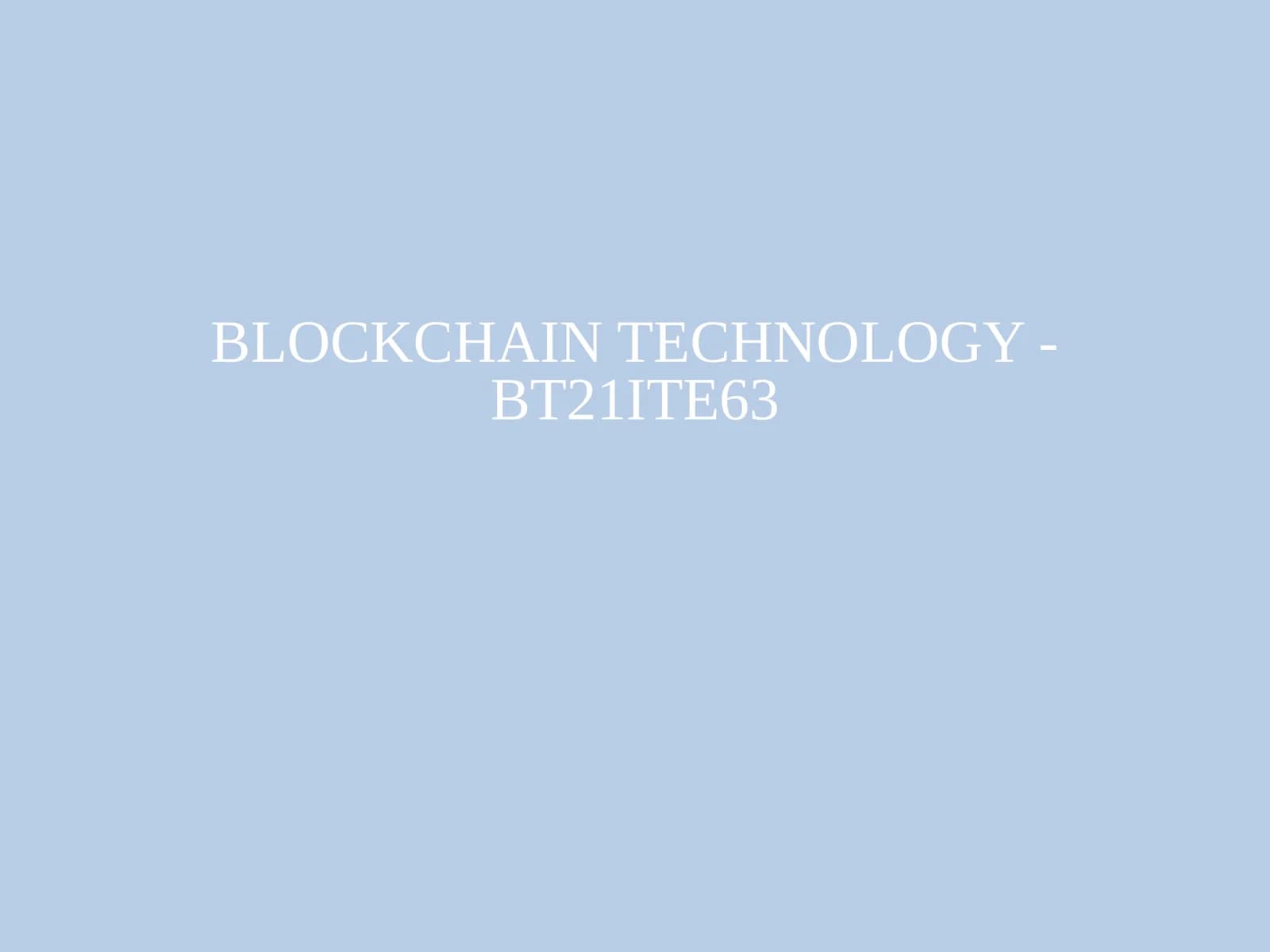 BLOCKCHAIN TECHNOLOGY