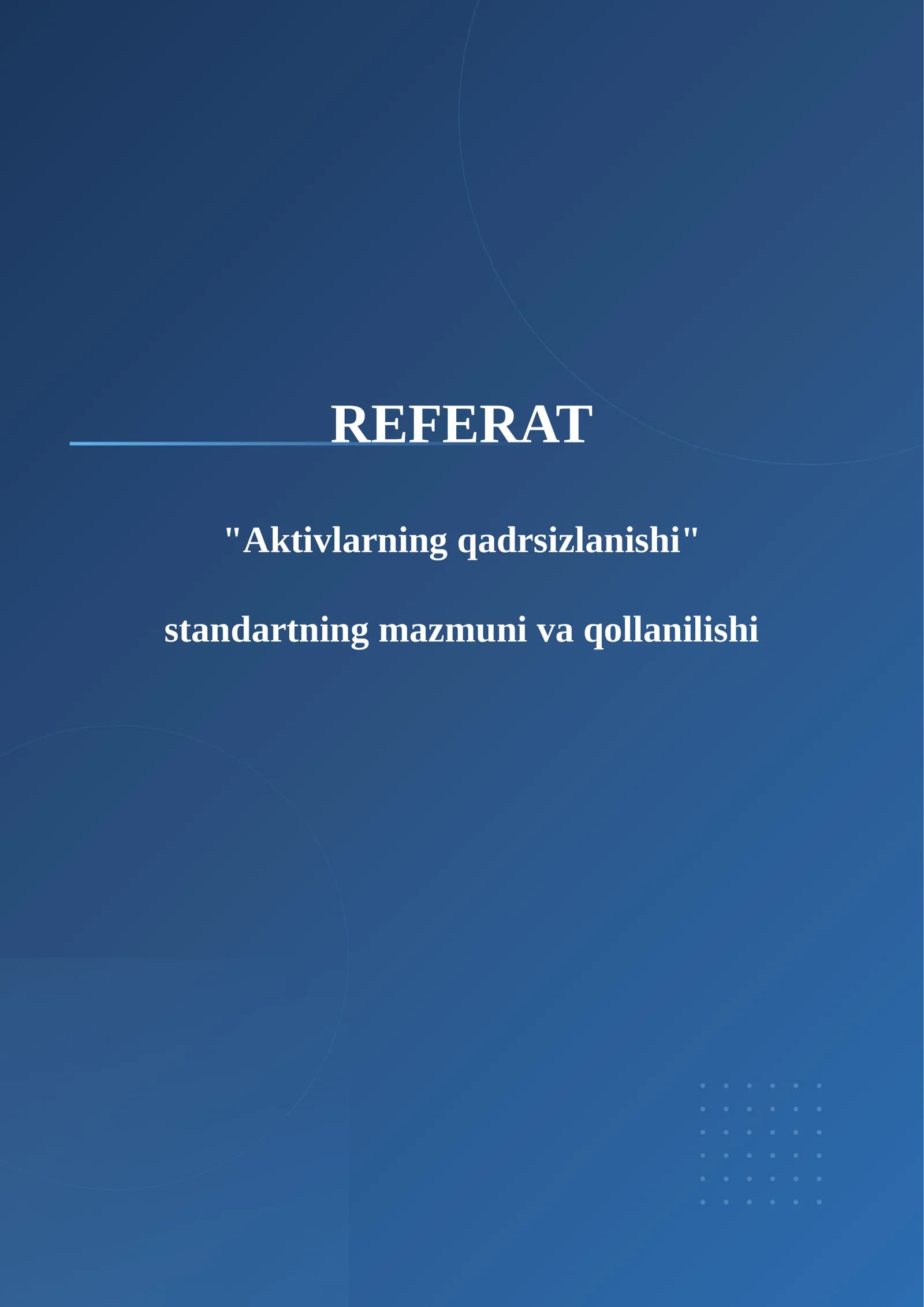 Aktivlarning qadrsizlanishi 
standartning mazmuni va qollanilishi