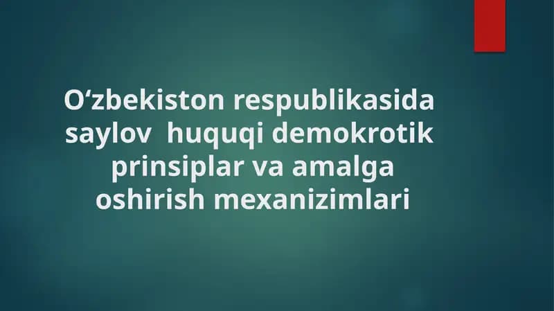 O‘zbekiston Respublikasi saylov huquqi demokratik prinsiplar va amalga oshirish mexanizimlari