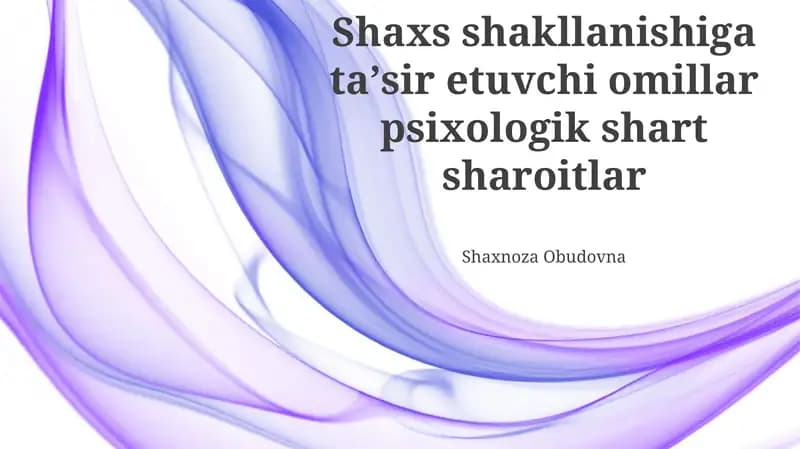 Shaxs shakllanishiga taʼsir etuvchi omillar psixologik shart sharoitlar