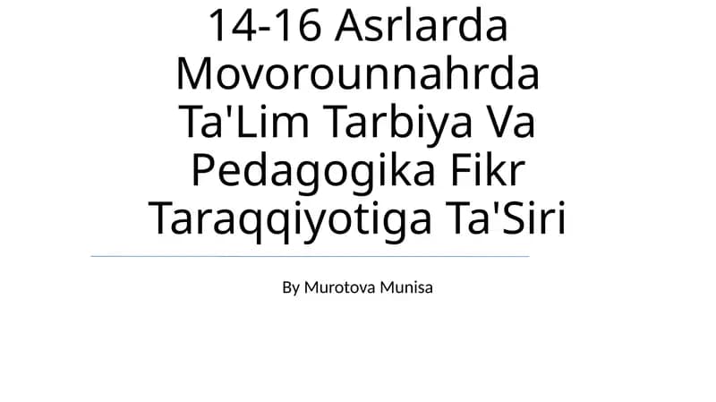 14-16 Asrlarda Movorounnahrda Ta'lim Tarbiya Va Pedagogika Fikr Taraqqiyotiga Ta'Siri