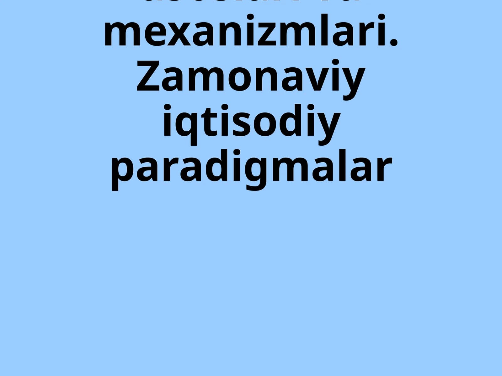 Ilmiy tadqiqot asoslari va mexanizmlari. Zamonaviy iqtisodiy paradigmalar