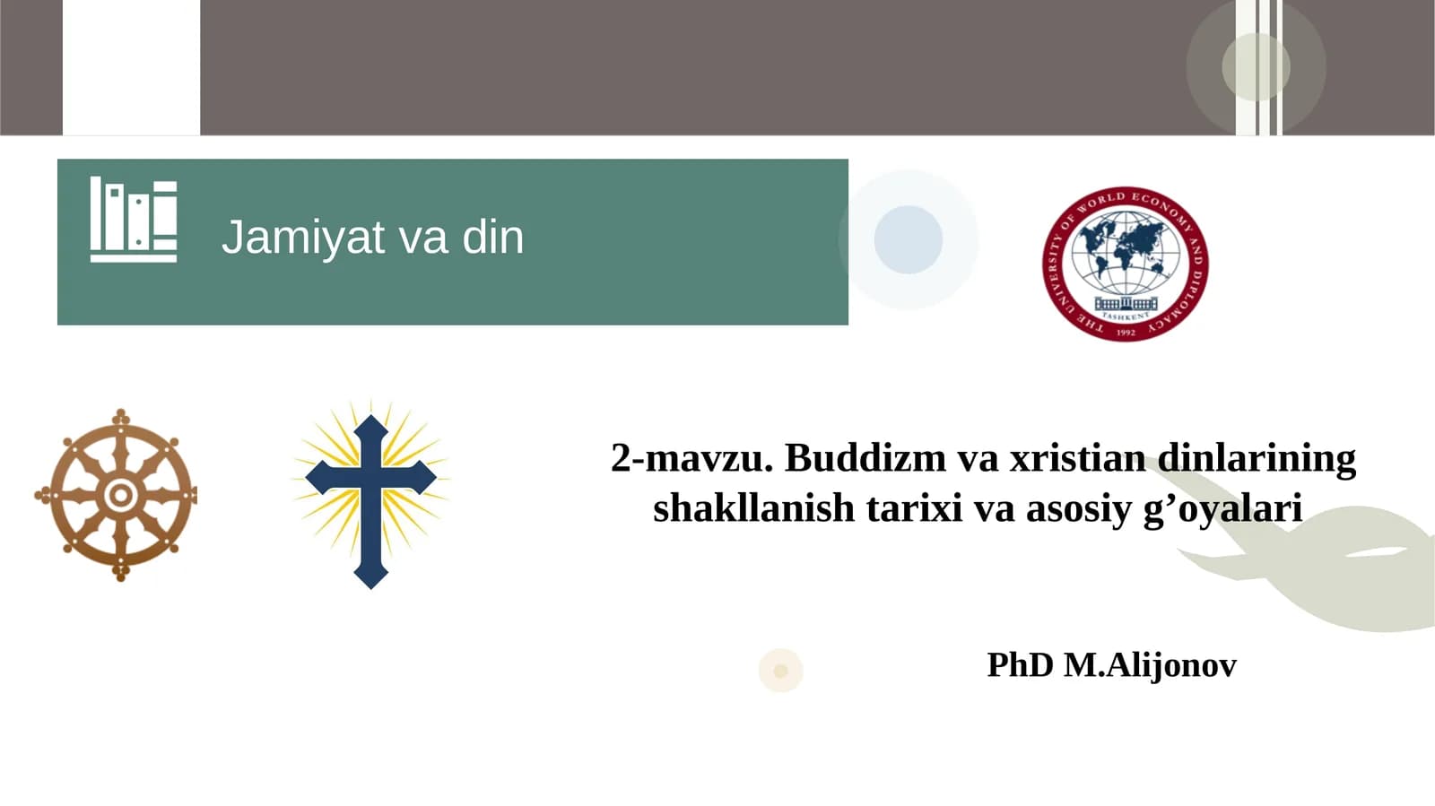 Buddizm va xristian dinlarining shakllanish tarixi va asosiy g’oyalari