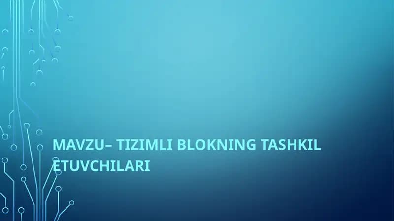 TIZIMLI BLOKNING TASHKIL ETUVCHILARI