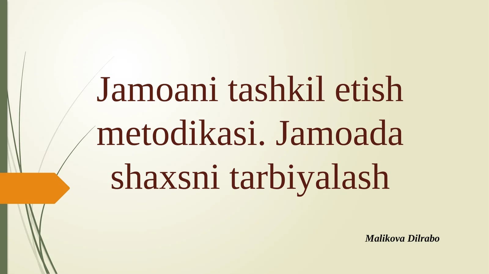 Jamoani tashkil etish metodikasi. Jamoada shaxsni tarbiyalash