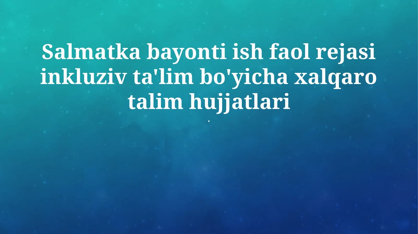 Inklyuziv taʼlim boʻyicha xalqaro hujjatlar