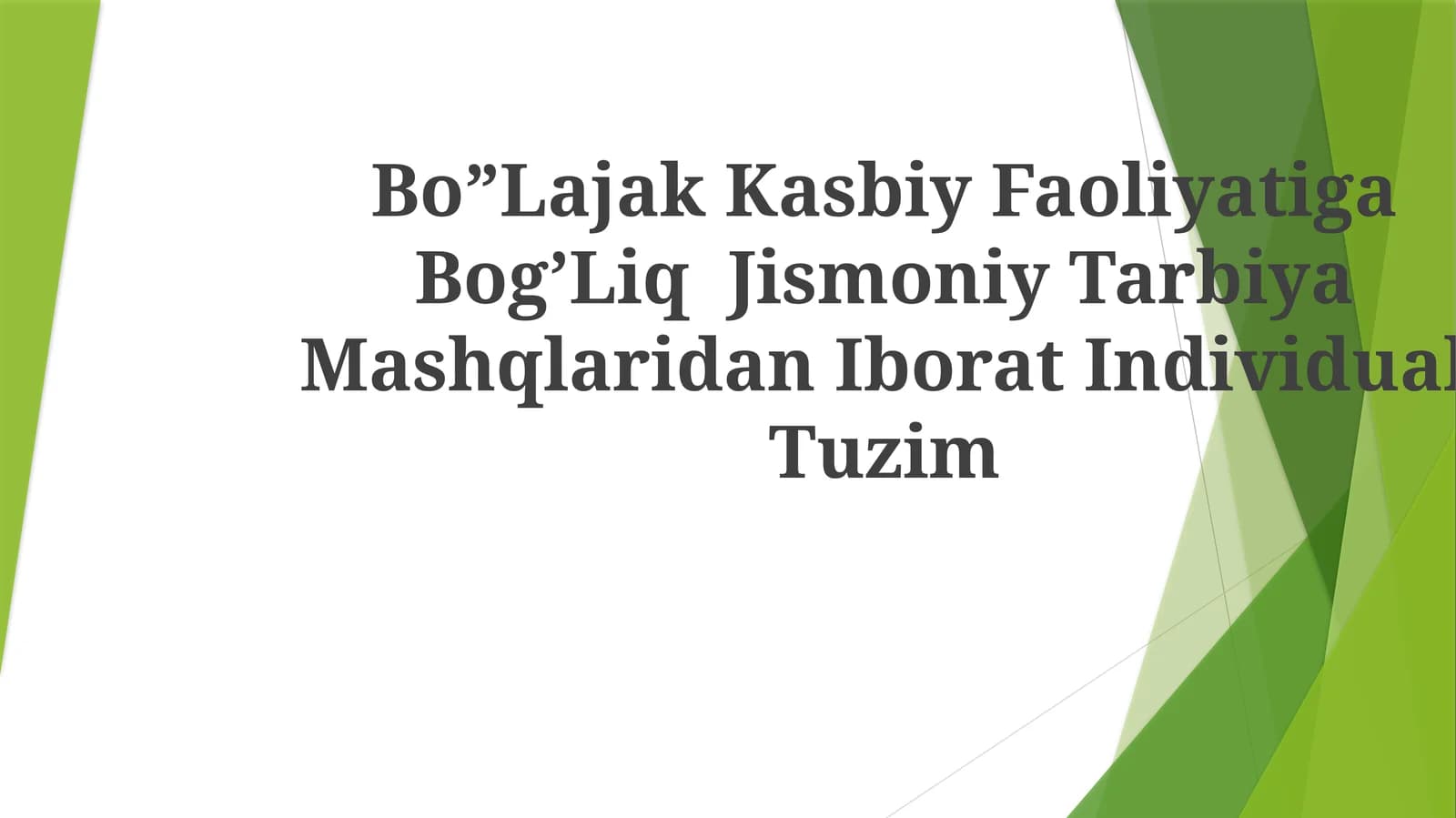 Bo”Lajak Kasbiy Faoliyatiga Bog’Liq Jismoniy Tarbiya Mashqlaridan Iborat Individual Tuzim