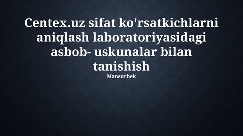 Centex.Uz Sifat Ko'rsatkichlarini Aniqlash Laboratoriyasi