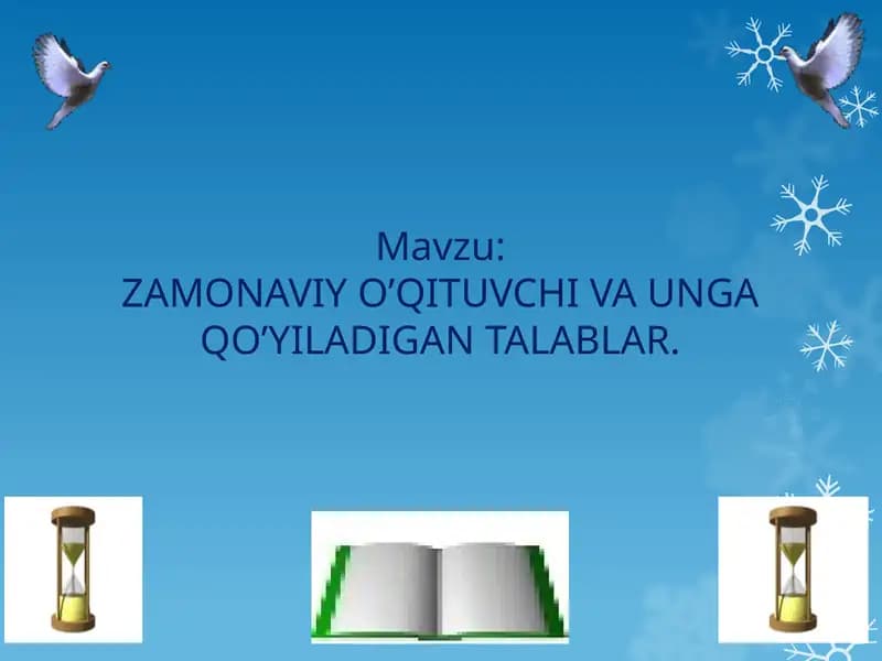 ZAMONAVIY O’QITUVCHI VA UNGA QO’YILADIGAN TALABLAR