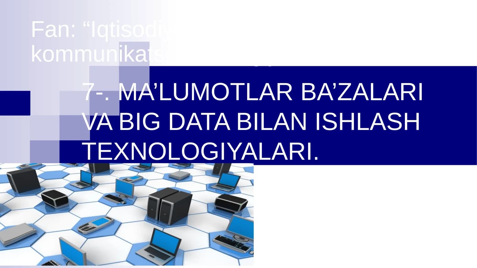 MA’LUMOTLAR BA’ZALARI VA BIG DATA BILAN ISHLASH TEXNOLOGIYALARI