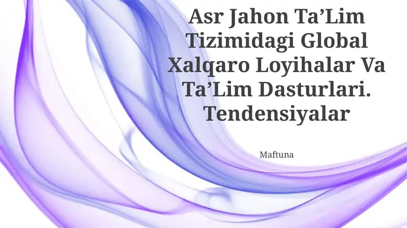 TaʼLim Modellari. Xxi Asr Jahon TaʼLim Tizimidagi Global Xalqaro Loyihalar Va TaʼLim Dasturlari. Tendensiyalar