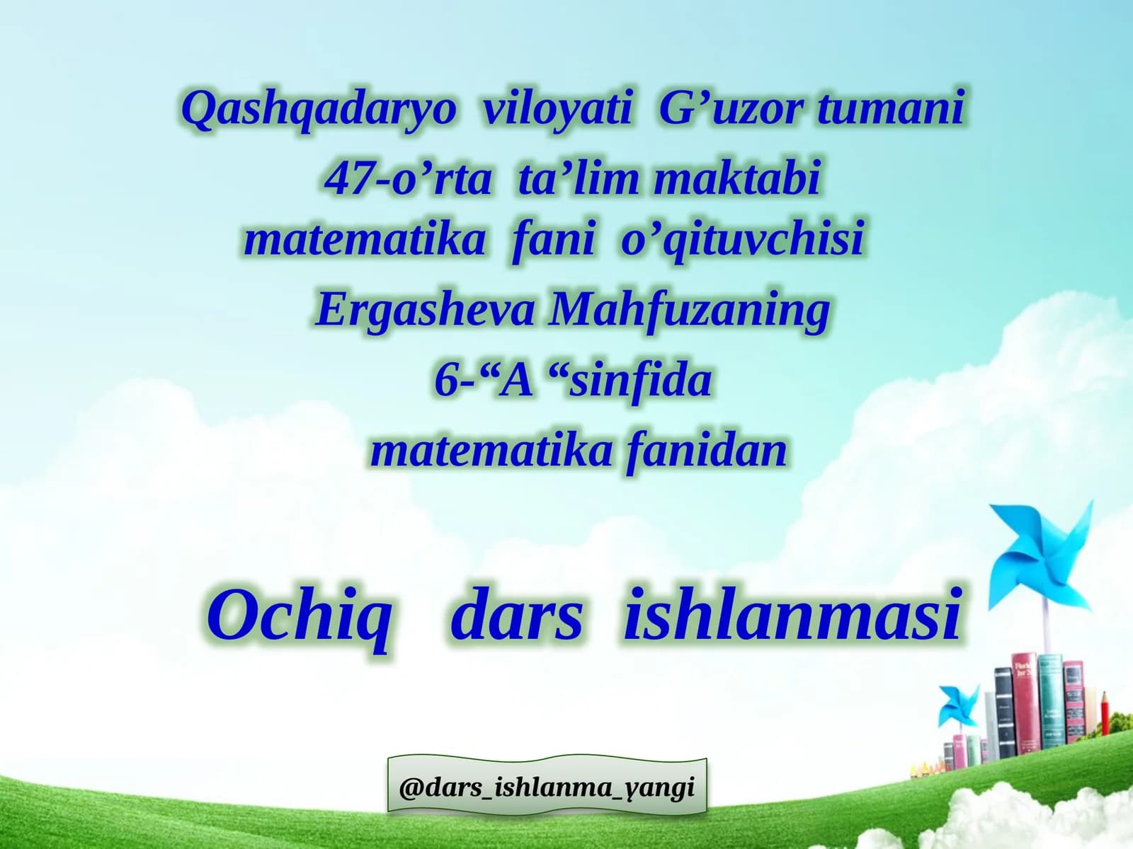 6-“A” sinfi matematika fanidan Ochiq dars ishlanmasi