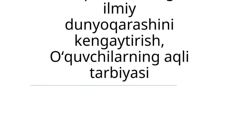 Oʻquvchilarning ilmiy dunyoqarashini kengaytirish, Oʻquvchilarning aqli tarbiyasi